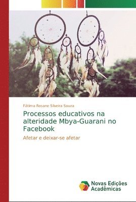 Processos educativos na alteridade Mbya-Guarani no Facebook 1