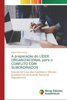 bokomslag A preparao do LDER ORGANIZACIONAL para o CONFLITO COM SUBORDINADOS