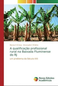 bokomslag A qualificao profissional rural na Baixada Fluminense do RJ