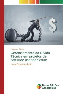 Gerenciamento da Dvida Tcnica em projetos de software usando Scrum 1