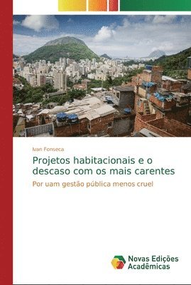 bokomslag Projetos habitacionais e o descaso com os mais carentes