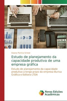 bokomslag Estudo de planejamento da capacidade produtiva de uma empresa grfica