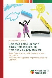 bokomslag Relaes entre Cuidar e Educar em escolas do municpio de Jaguaro-RS