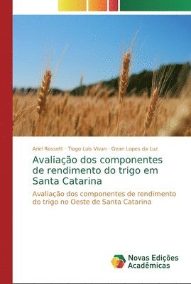 Avaliao dos componentes de rendimento do trigo em Santa Catarina 1
