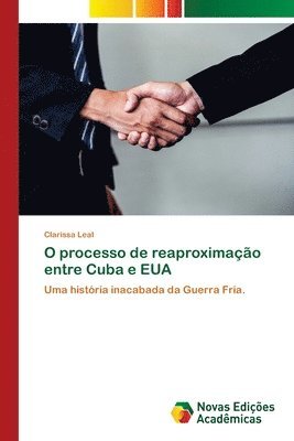 bokomslag O processo de reaproximao entre Cuba e EUA