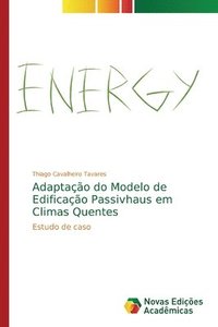 bokomslag Adaptacao do Modelo de Edificacao Passivhaus em Climas Quentes