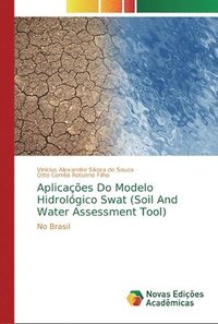 bokomslag Aplicacoes Do Modelo Hidrologico Swat (Soil And Water Assessment Tool)