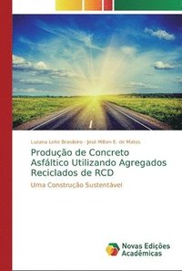 bokomslag Producao de Concreto Asfaltico Utilizando Agregados Reciclados de RCD