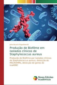 bokomslag Produo de Biofilme em isolados clnicos de Staphylococcus aureus