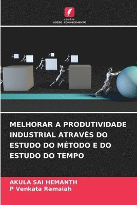 Melhorar a Produtividade Industrial Através Do Estudo Do Método E Do Estudo Do Tempo