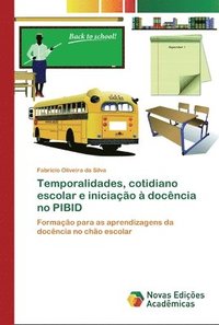 bokomslag Temporalidades, cotidiano escolar e iniciacao a docencia no PIBID