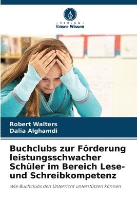Robert Walters, Dalia Alghamdi - Buchclubs zur Förderung leistungsschwacher Schüler im Bereich Lese- und Schreibkompetenz, Häftad