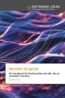 Sensibel ist genial
