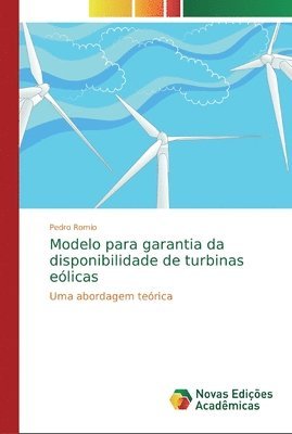 Modelo para garantia da disponibilidade de turbinas eolicas 1