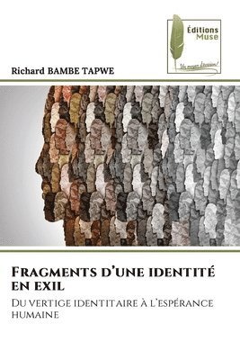 Richard Bambe Tapwe, Richard BAMBE TAPWE - Fragments d'une identité en exil, Häftad