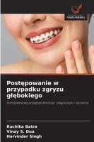 Ruchika Batra, Vinay S Dua, Harvinder Singh - Postępowanie w przypadku zgryzu glębokiego, Häftad