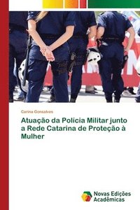 bokomslag Atuao da Polcia Militar junto a Rede Catarina de Proteo  Mulher