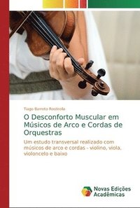 bokomslag O Desconforto Muscular em Msicos de Arco e Cordas de Orquestras