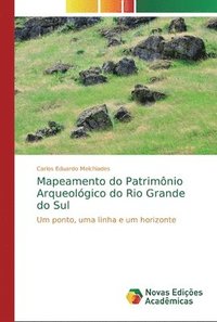 bokomslag Mapeamento do Patrimonio Arqueologico do Rio Grande do Sul
