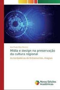 bokomslag Midia e design na preservacao da cultura regional