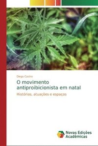 bokomslag O movimento antiproibicionista em natal