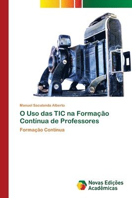 bokomslag O Uso das TIC na Formao Contnua de Professores