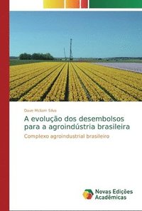 bokomslag A evolucao dos desembolsos para a agroindustria brasileira