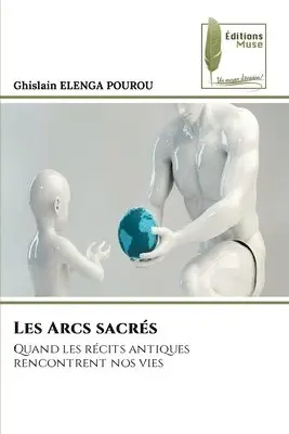 Ghislain Elenga Pourou - Les Arcs sacrés, Häftad. Tillgänglighet: Lägg i varukorg