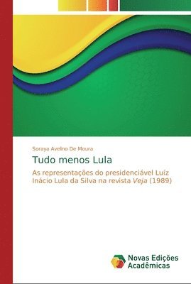 bokomslag Tudo menos Lula