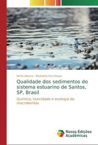 bokomslag Qualidade dos sedimentos do sistema estuarino de Santos, SP, Brasil