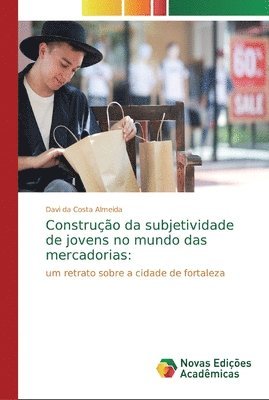 bokomslag Construcao da subjetividade de jovens no mundo dasmercadorias