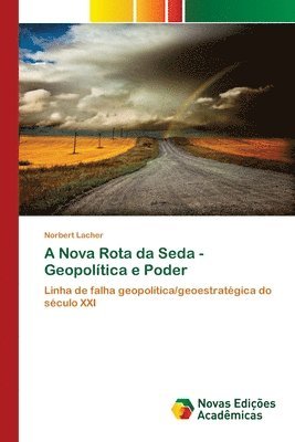 bokomslag A Nova Rota da Seda - Geopolitica e Poder