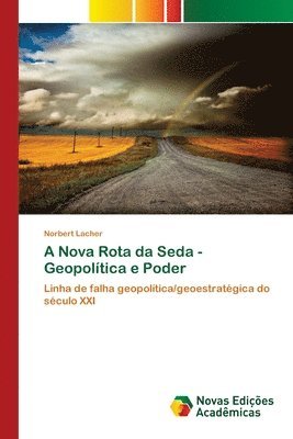 Norbert Lacher - A Nova Rota da Seda - Geopolítica e Poder, Häftad
