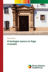 bokomslag A teologia sueca no fogo cruzado