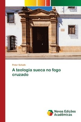 bokomslag A teologia sueca no fogo cruzado