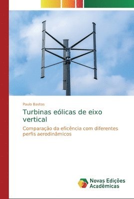 Paulo Bastos - Turbinas eólicas de eixo vertical, Häftad
