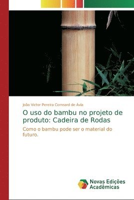 bokomslag O uso do bambu no projeto de produto