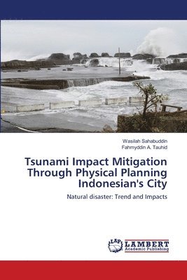 Tsunami Impact Mitigation Through Physical Planning Indonesian's City 1