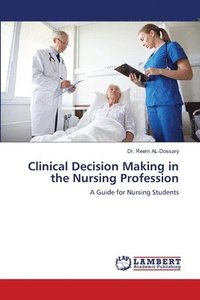 bokomslag Clinical Decision Making in the Nursing Profession