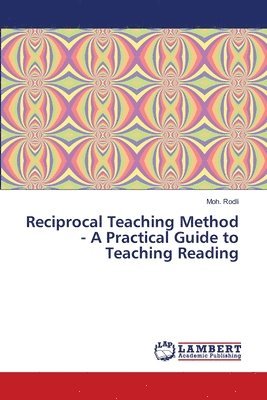 Reciprocal Teaching Method - A Practical Guide to Teaching Reading 1