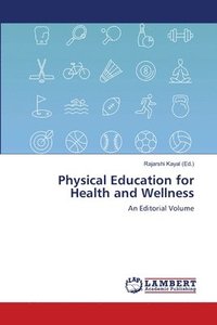 bokomslag Physical Education for Health and Wellness