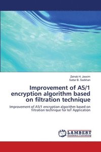 bokomslag Improvement of A5/1 encryption algorithm based on filtration technique