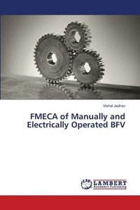 bokomslag FMECA of Manually and Electrically Operated BFV