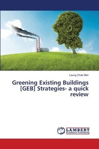bokomslag Greening Existing Buildings [GEB] Strategies- a quick review