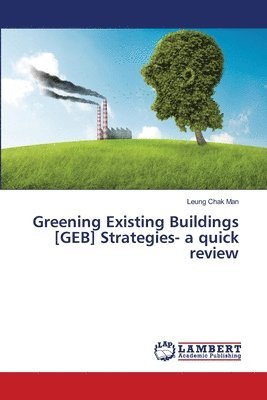 Greening Existing Buildings [GEB] Strategies- a quick review 1