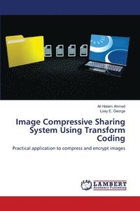 bokomslag Image Compressive Sharing System Using Transform Coding
