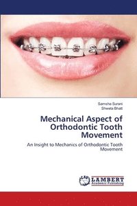 bokomslag Mechanical Aspect of Orthodontic Tooth Movement