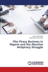 bokomslag Film Piracy Business in Nigeria and the Abortive Antipiracy Struggle