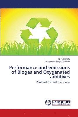 Performance and emissions of Biogas and Oxygenated additives 1