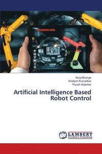 bokomslag Artificial Intelligence Based Robot Control